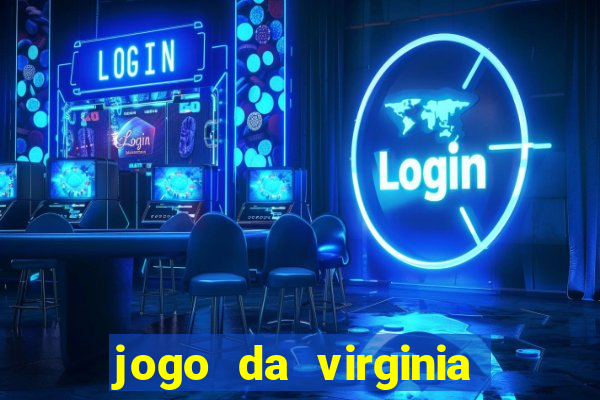 jogo da virginia que da dinheiro